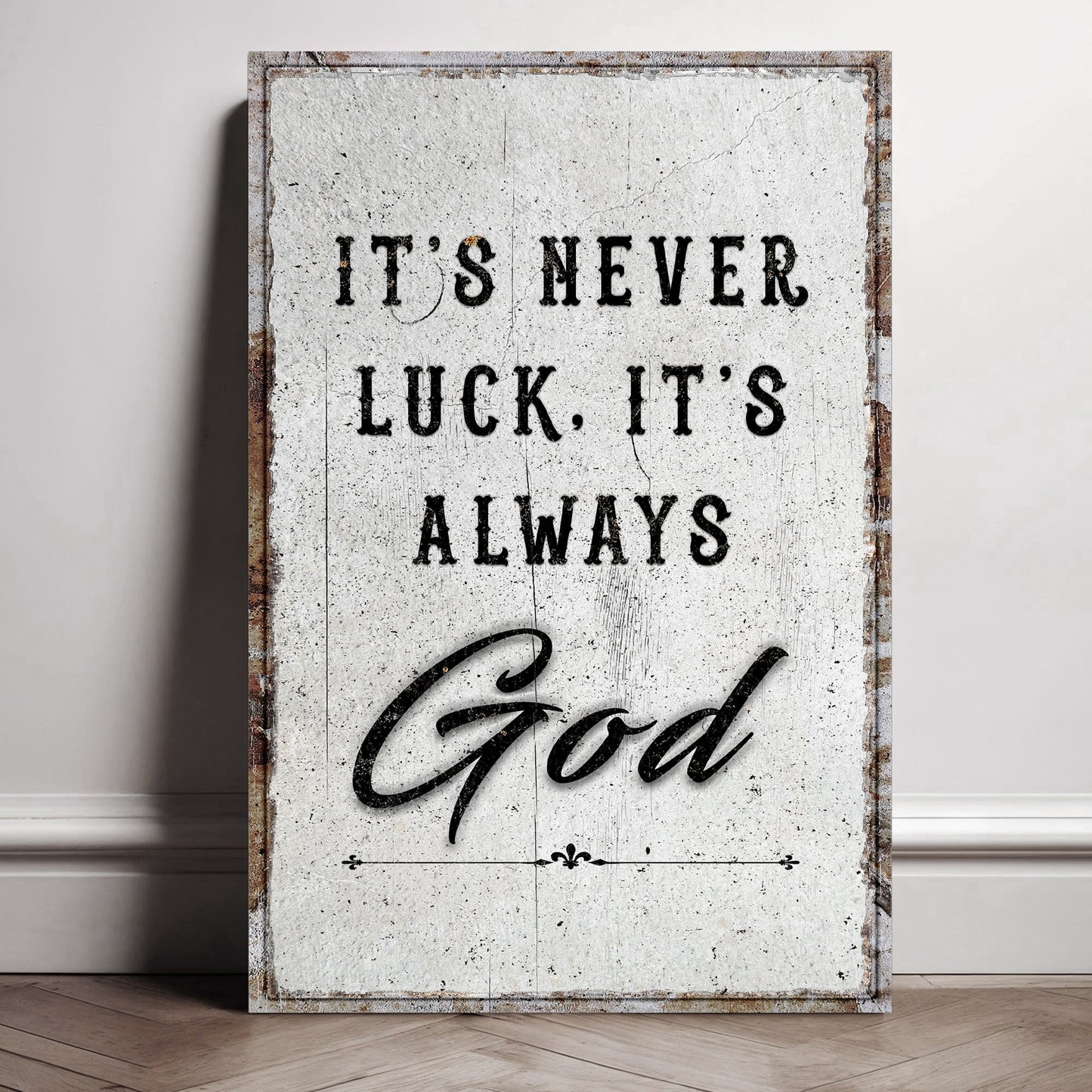 It's Never Luck, It's Always God – Christian Canvas Wall Art - The Mustard SeedIt's Never Luck, It's Always God – Christian Canvas Wall ArtThe Mustard SeedThe Mustard SeedNON-4622-A-370It's Never Luck It's Always God canvas wall art with distressed white backgroundCanvas