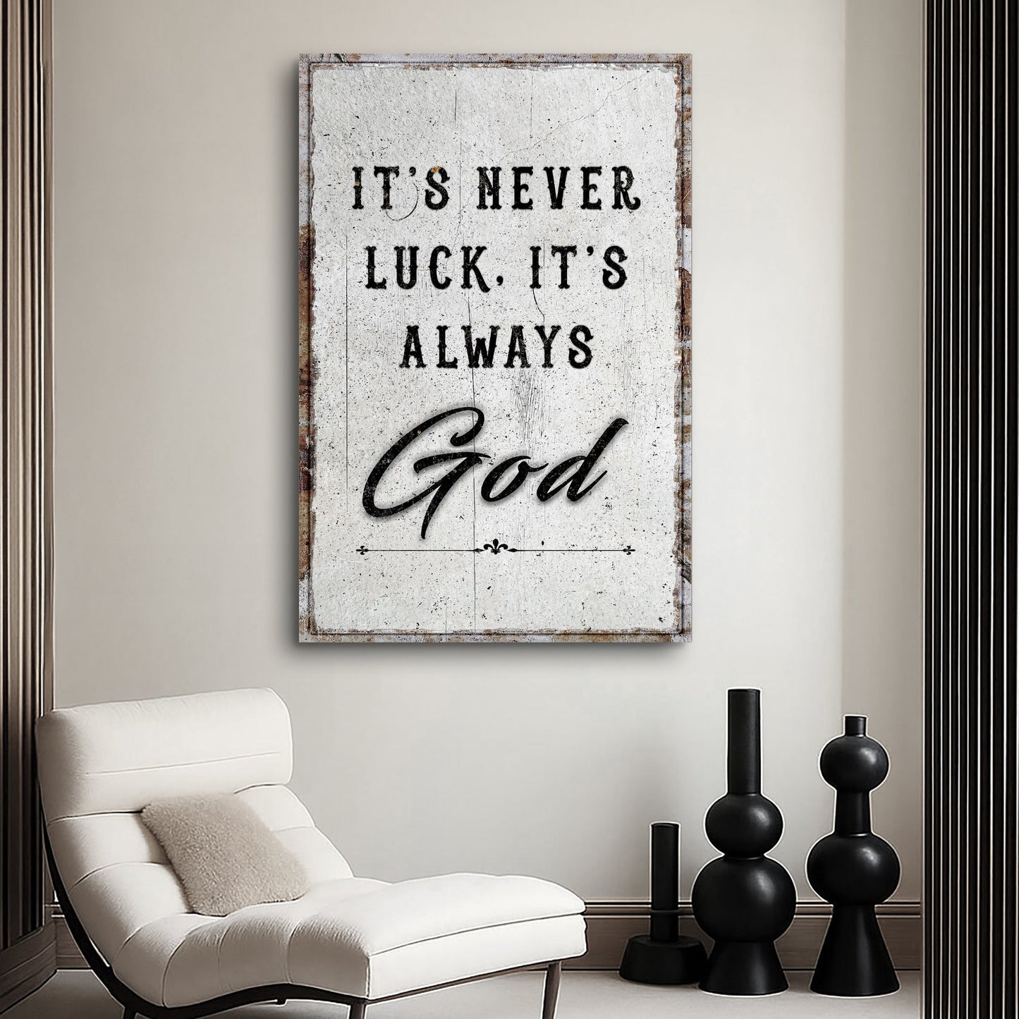 It's Never Luck, It's Always God – Christian Canvas Wall Art - The Mustard SeedIt's Never Luck, It's Always God – Christian Canvas Wall ArtThe Mustard SeedThe Mustard SeedNON-4622-A-370Decorative wall art with motivational quote above a white chair and black vases.Canvas