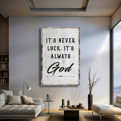 It's Never Luck, It's Always God – Christian Canvas Wall Art - The Mustard SeedIt's Never Luck, It's Always God – Christian Canvas Wall ArtThe Mustard SeedThe Mustard SeedNON-4622-A-370It's Never Luck It's Always God canvas hung in an living room near a windowCanvas