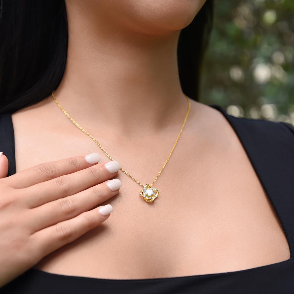 To the Love of My Life: My Always, Now and Forever – Love Knot Necklace