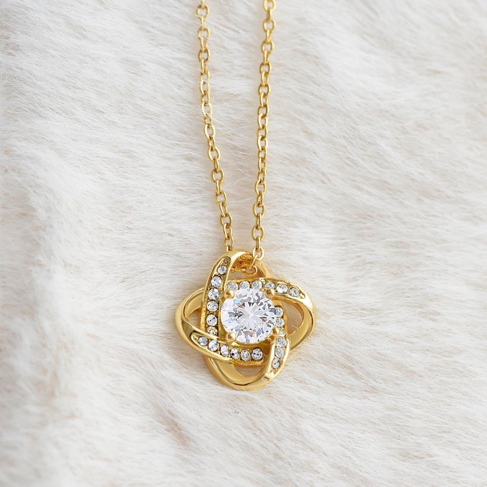 To the Love of My Life: My Always, Now and Forever – Love Knot Necklace