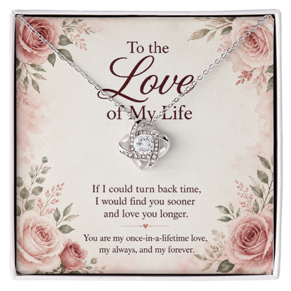 To the Love of My Life: My Always, Now and Forever – Love Knot Necklace