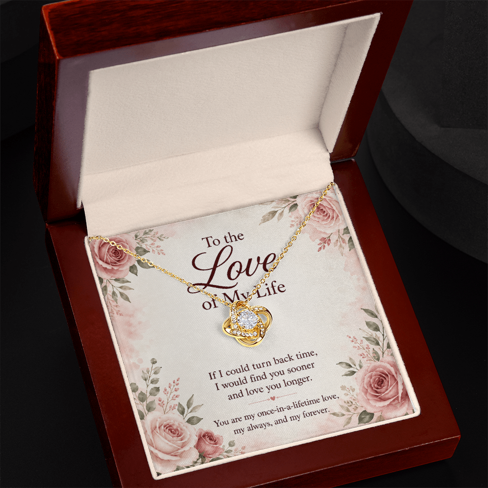To the Love of My Life: My Always, Now and Forever – Love Knot Necklace
