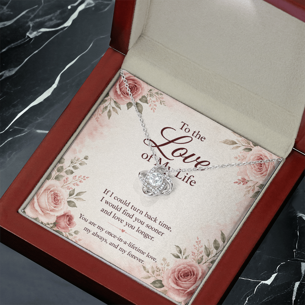 To the Love of My Life: My Always, Now and Forever – Love Knot Necklace