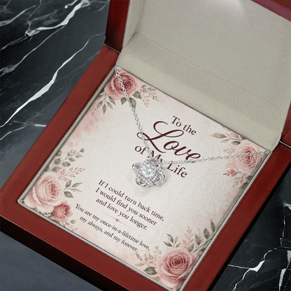 To the Love of My Life: My Always, Now and Forever – Love Knot Necklace